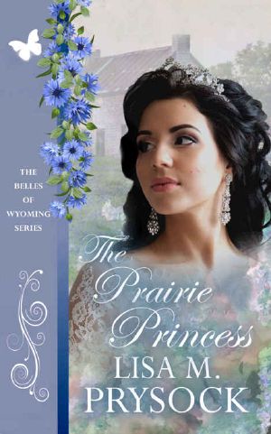 [The Belles of Wyoming 22] • The Prairie Princess